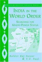India in the World Order: Searching for Major-Power Status 0521528755 Book Cover