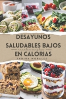 Desayunos Saludables Bajos en Calorías (Spanish Edition) B0DSJFMCJF Book Cover