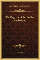 The Degrees of the Zodiac Symbolized 1169262368 Book Cover