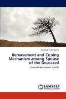 Bereavement and Coping Mechanism among Spouse of the Deceased: Essential Mechanism for Life 3848448645 Book Cover