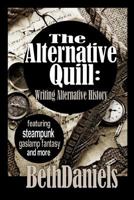 The Alternative Quill: Writing Alternative History 130493778X Book Cover
