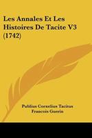 Les Annales Et Les Histoires de Tacite V3 (1742) 1104648016 Book Cover