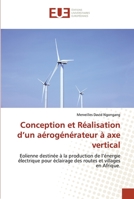 Conception et Réalisation d'un aérogénérateur à axe vertical 6202534826 Book Cover