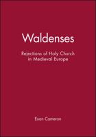 Waldenses: Rejections of Holy Church in Medieval  Europe 0631224971 Book Cover
