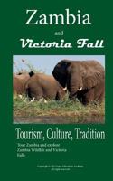 History and Tourism in Zambia, Culture and Tradition: Tour Zambia and Explore Zambia Wildlife and Victoria Falls 1522818626 Book Cover