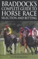 Braddock's Complete Guide to Horse Race Selection and Betting 0582503051 Book Cover