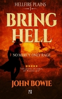 Bring Hell: A Western Revenge Thriller (Hellfire Plains) B0G4H5STDK Book Cover