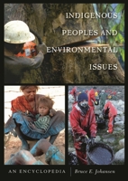 Indigenous Peoples and Environmental Issues: An Encyclopedia 0313323984 Book Cover