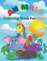 Animals Coloring book for kids: Cute Animals: Relaxing Colouring Book for Kids Ages 3-8, Boys and Girls, Easy to color 1496617797 Book Cover