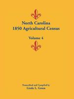 North Carolina 1850 Agricultural Census: Volume 4 0788445812 Book Cover