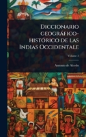 Diccionario geogràfico-histÃ3rico de las Indias Occidentale (Spanish Edition) 1024101649 Book Cover