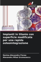Impianti in titanio con superficie modificata per una rapida osteointegrazione (Italian Edition) 620864013X Book Cover