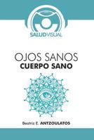 OJOS SANOS, CUERPO SANO: "Salud visual" 9801299444 Book Cover