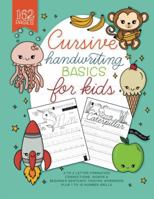 Cursive Handwriting Basics for Kids: A to Z Letter Formation, Connections, Words, and Beginner Sentence Tracing Workbook 1733036938 Book Cover