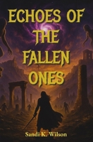Echoes of the Fallen Ones 1991296029 Book Cover