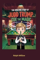 The Amazing Story of Judd Trump: Cue the Magic B0F6YWNH5H Book Cover