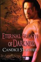 Eternal Breath of Darkness 1466405554 Book Cover
