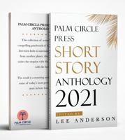 Palm Circle Press Short Story Anthology 1735932566 Book Cover