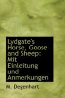 Lydgate's Horse, Goose and Sheep: Mit Einleitung und Anmerkungen 0559221258 Book Cover