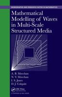 Mathematical Modelling of Waves in Multi-Scale Structured Media 1498782094 Book Cover