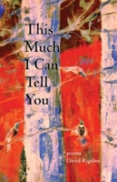 This Much I Can Tell You 1625579675 Book Cover