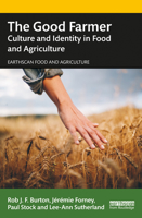 The Good Farmer: Culture and Identity in Food and Agriculture 1138727962 Book Cover