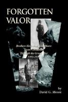 Forgotten Valor: Brothers Elzie And Jesse Moore From Childhood Through The Great War 1903-1919 1594081085 Book Cover