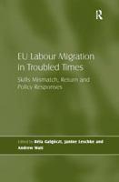 Eu Labour Migration in Troubled Times: Skills Mismatch, Return and Policy Responses 1138271519 Book Cover