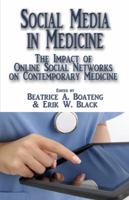 Social Media in Medicine: The Impact of Online Social Networks on Contemporary Medicine 1581072228 Book Cover