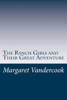 The Ranch Girls and Their Great Adventure 1516838254 Book Cover