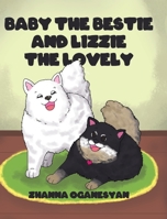 Baby the Bestie and Lizzie the Lovely 1645440680 Book Cover