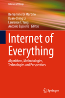 Internet of Everything: Algorithms, Methodologies, Technologies and Perspectives 9811355096 Book Cover
