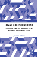 Human Rights Discourse: Linguistics, Genre and Translation at the European Court of Human Rights 1032562773 Book Cover