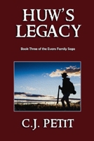 Huw's Legacy: Book Three of the Evans Family Saga 1670023109 Book Cover