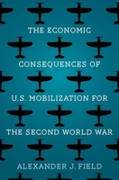 The Economic Consequences of U.S. Mobilization for the Second World War B0CFPY14PS Book Cover