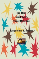 Big Hair Cold Beer & Sweet Revenge: Thoroughly Gen X Millie Series – Book 1 B0CCZSX4TN Book Cover
