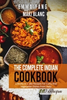 The Complete Indian Cookbook: 4 Books in 1: 280 Recipes For Curry And Vegetarian Dishes From India B0997SGS91 Book Cover