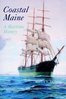 Coastal Maine: A Maritime History 0881505552 Book Cover