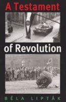 A Testament of Revolution (Eastern European Series, 13) 1585446424 Book Cover