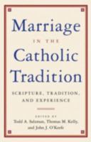 Marriage in the Catholic Tradition 0824522729 Book Cover
