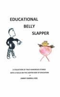 Educational Belly Slapper 1524668796 Book Cover