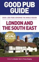 The Good Pub Guide: London and the South East: Over 1,000 Pubs Covering the Whole Region 0091949629 Book Cover