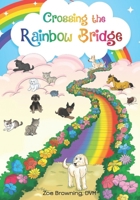 Crossing the Rainbow Bridge B0C81P3JLC Book Cover