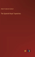 The Spanish Royal Tapestries 1023472295 Book Cover