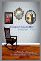 Papa Don't Take No Mess: Mama Don't Either 1072870231 Book Cover