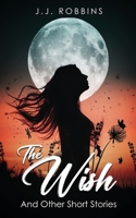 The Wish and Other Short Stories 1963250303 Book Cover