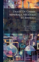 TraitÃ(c) De Chimie Minerale, VÃ(c)gÃ(c)tale Et Animale (French Edition) 1023840375 Book Cover
