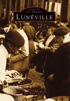 Lunéville (Mémoire En Images Locaux) (French Edition) 2842530497 Book Cover