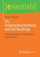 Die Leistungsbeschreibung und Ihre Nachtr?ge : Schnelleinstieg F?r Architekten und Bauingenieure 3658325291 Book Cover