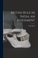 British Rule in India, an Assessment 1013548167 Book Cover